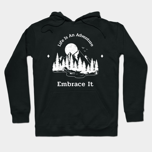 Life Is An Adventure Embrace It Hoodie by T-Shop Premium